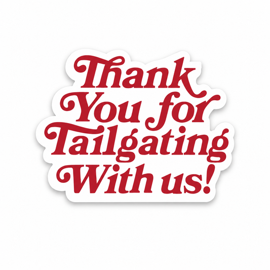 Thank you for Tailgating Sticker